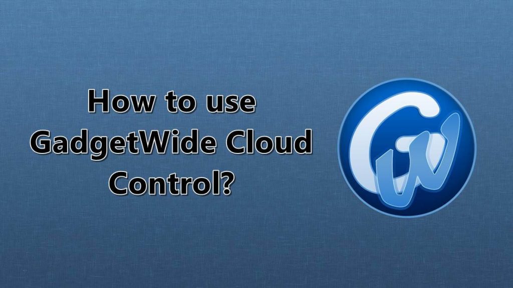 gadgetwide cloud control