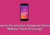 how to screenshot instagram stories without them knowing