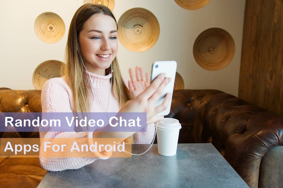 App chat best video android random for 