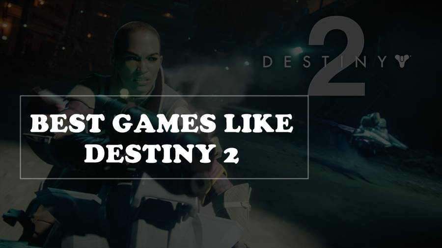games like destiny 2
