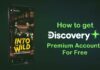 how to get dicovery plus premium accounts for free