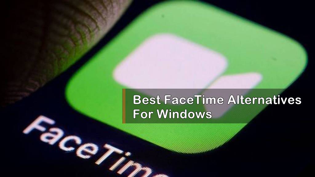 facetime alternatives for windows