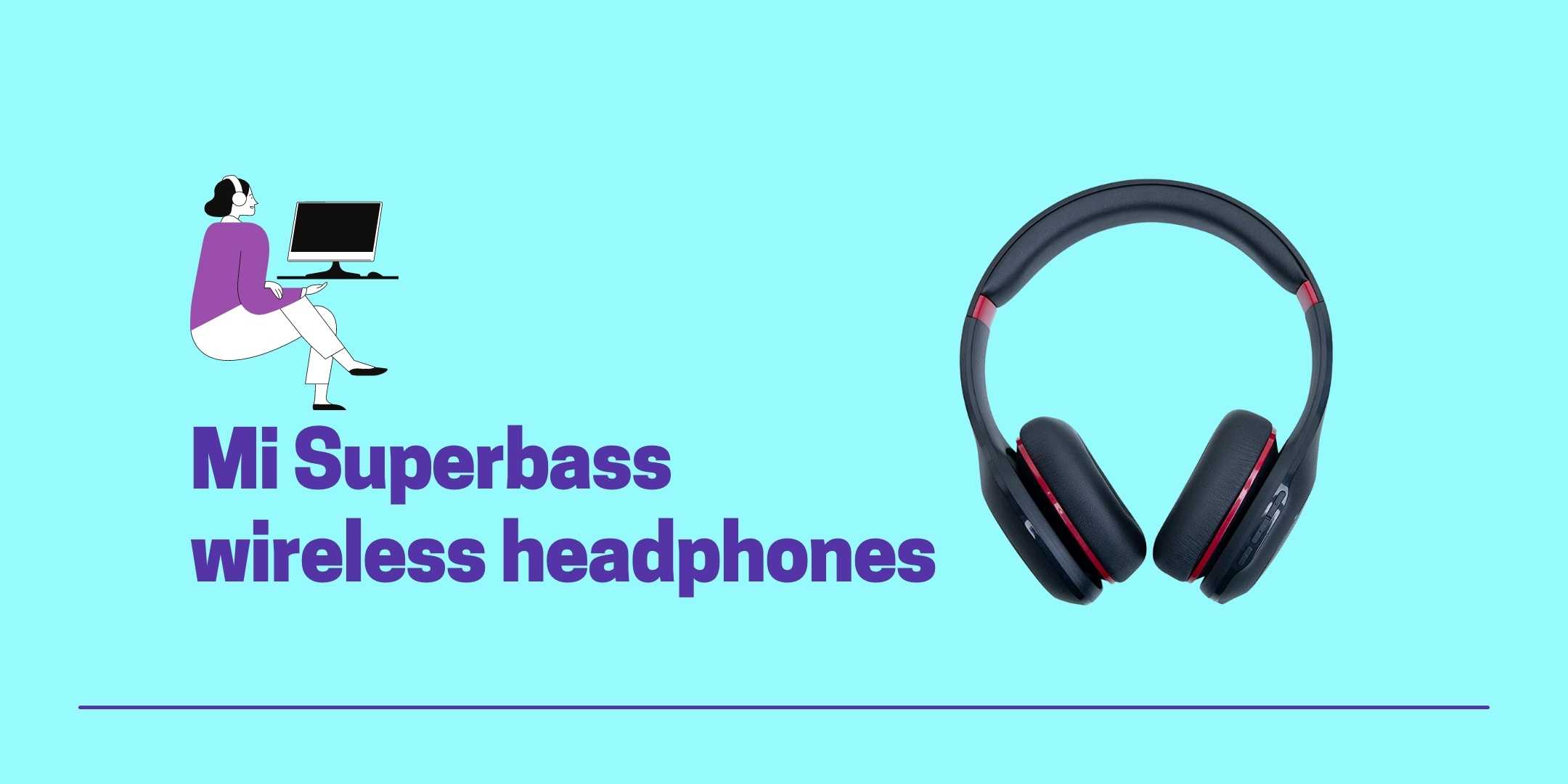 Mi Superbass wireless headphones