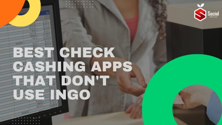 Best Check Cashing Apps That Don't Use Ingo For Mobile Deposits