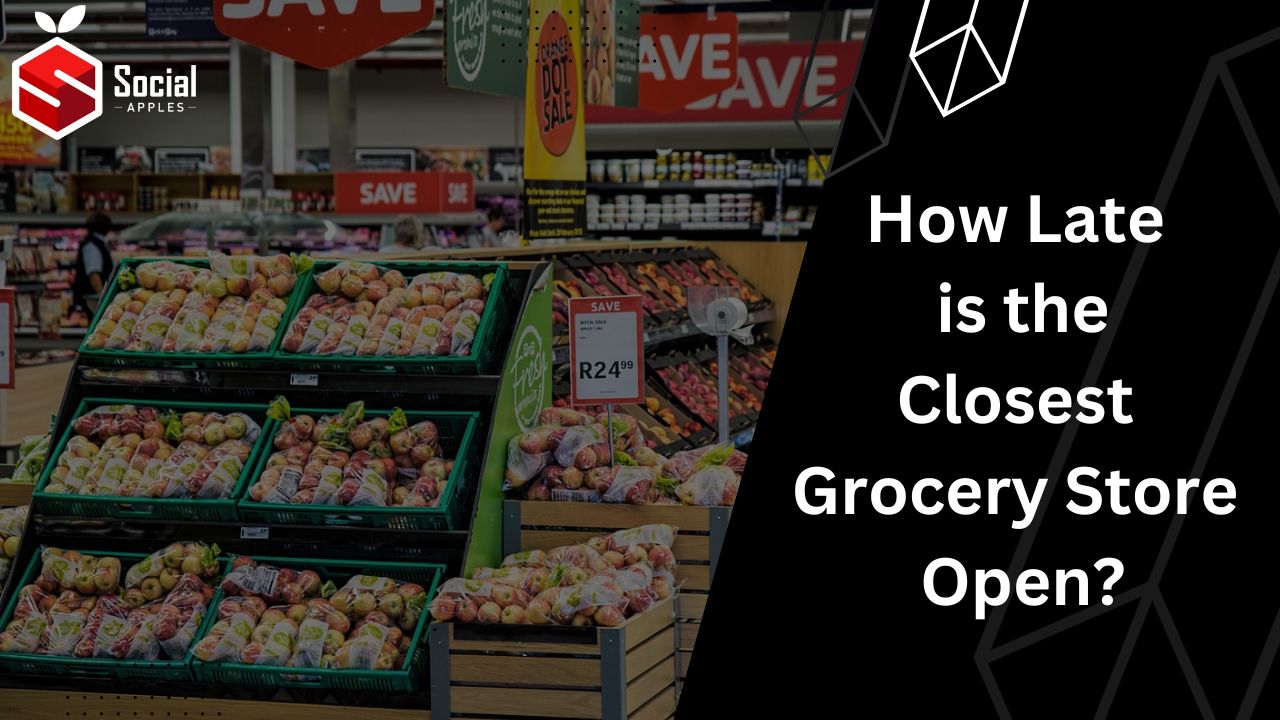 How Late is the Closest Grocery Store Open?