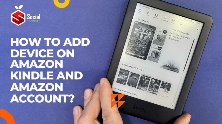 How to Add Device On Amazon Kindle and Amazon Account