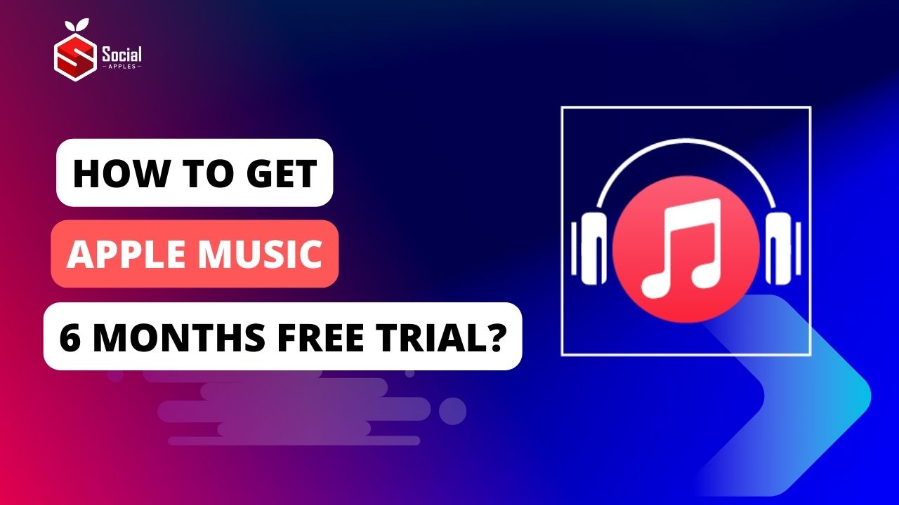 How to Get Apple Music 6 Months Free Trial 