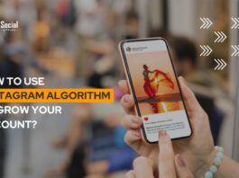 How to Use Instagram Algorithm to Grow Your Account