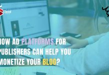 How Ad Platforms for Publishers Can Help You Monetize Your Blog