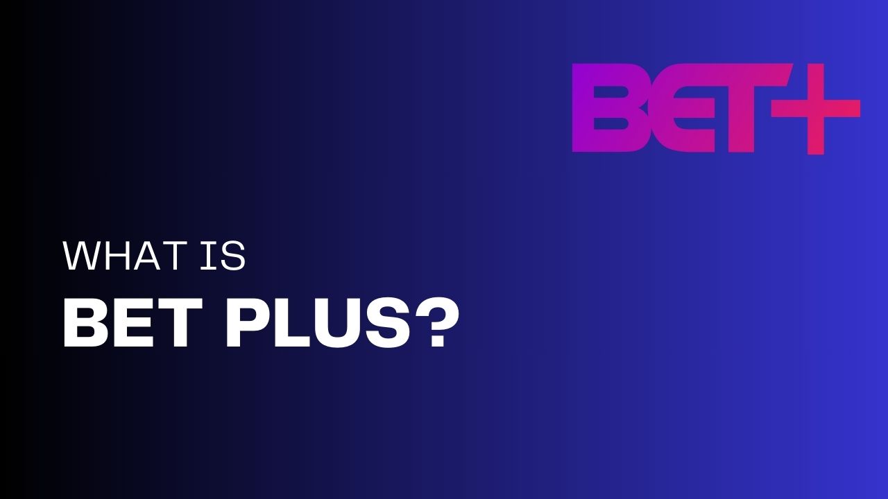 what is bet plus