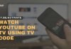 Log in to YouTube at yt.be/activate with TV Code
