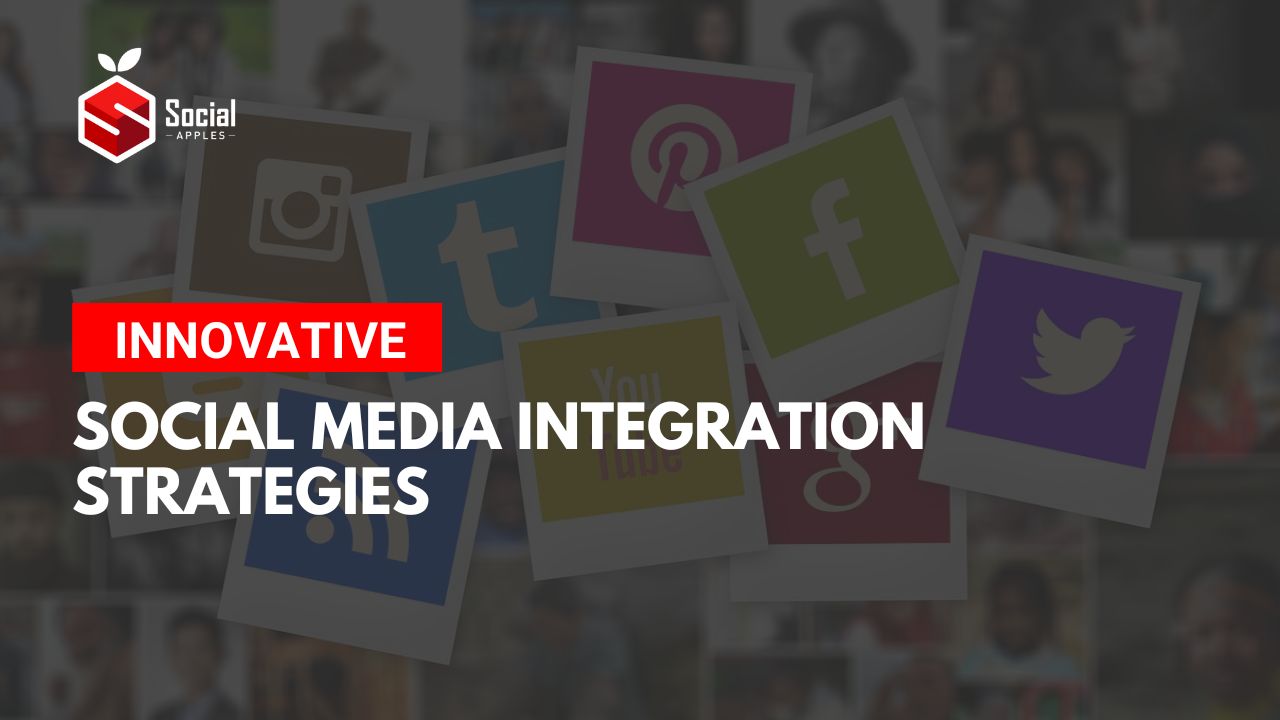 Social Media Integration Strategies
