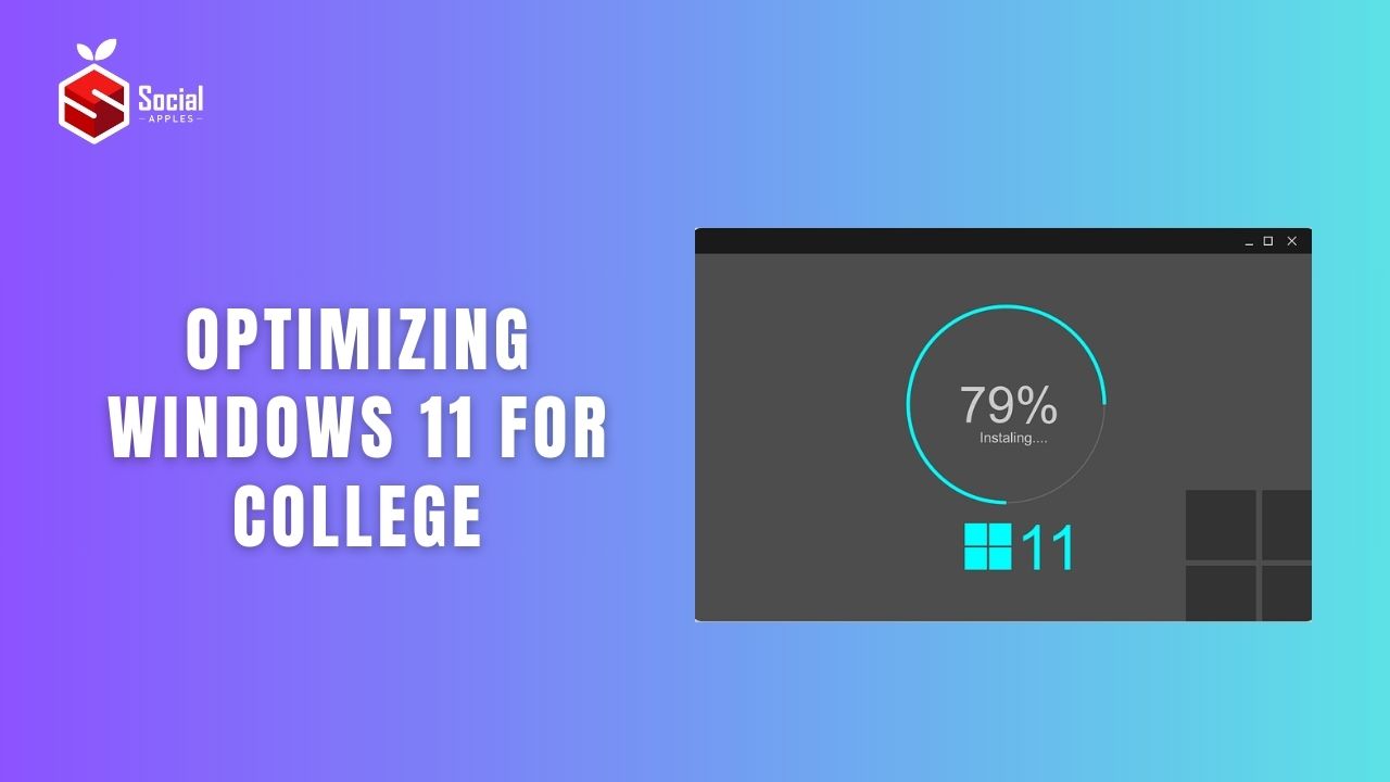 Optimizing Windows 11 for College