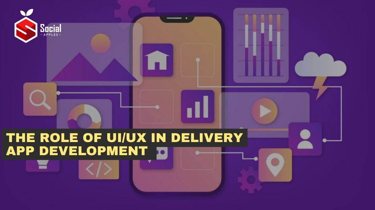 The Role of UI UX in Delivery App Development