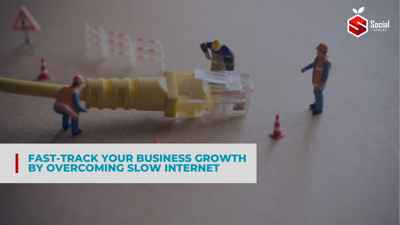 Fast-Track Your Business Growth by Overcoming Slow Internet