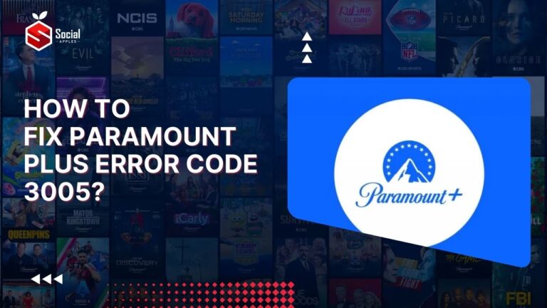 How to Fix Paramount Plus Error Code 3005