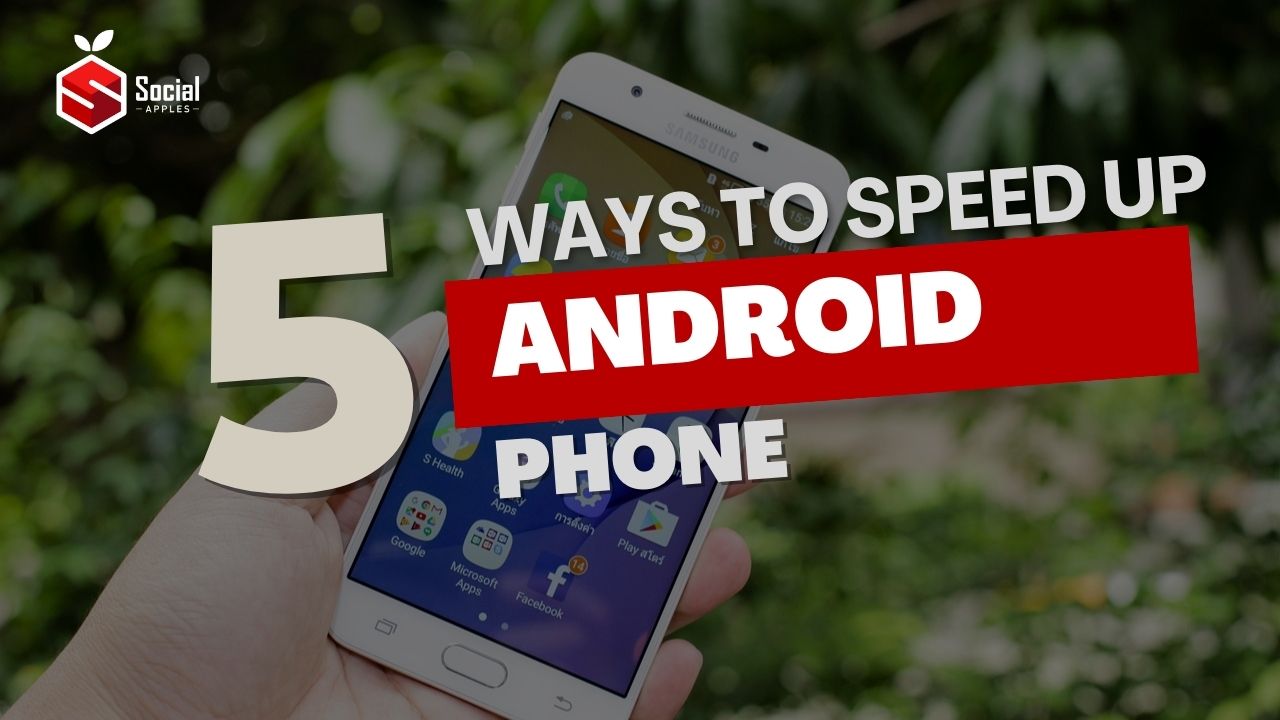 5 ways to speed up android phone